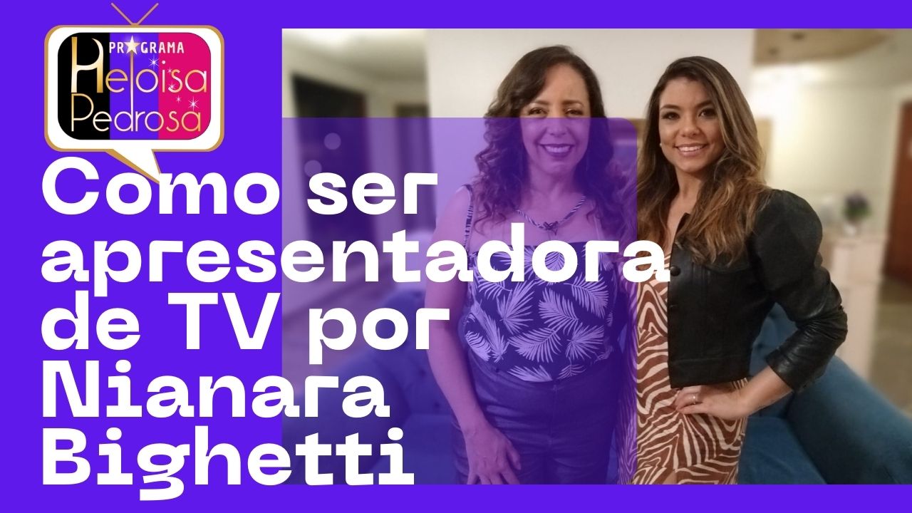 Como ser apresentadora de TV por Nianara Bighetti