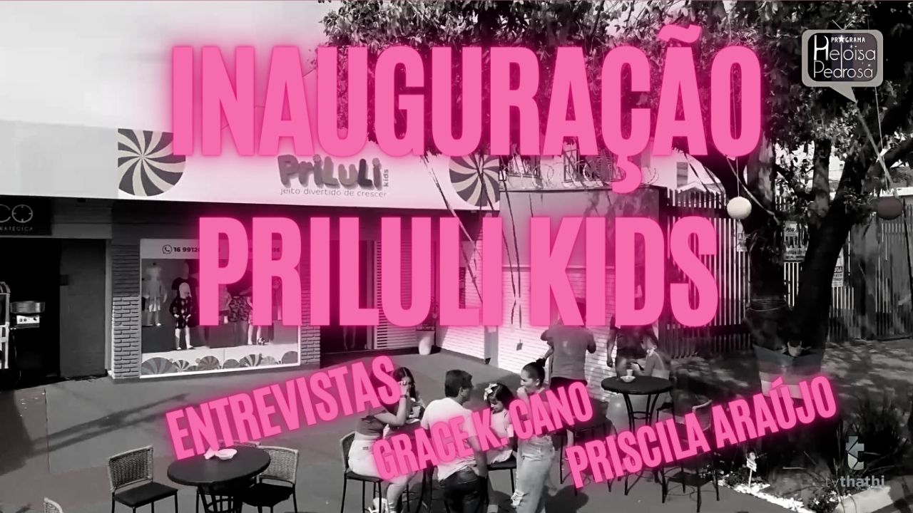 Inauguração loja Priluli kids