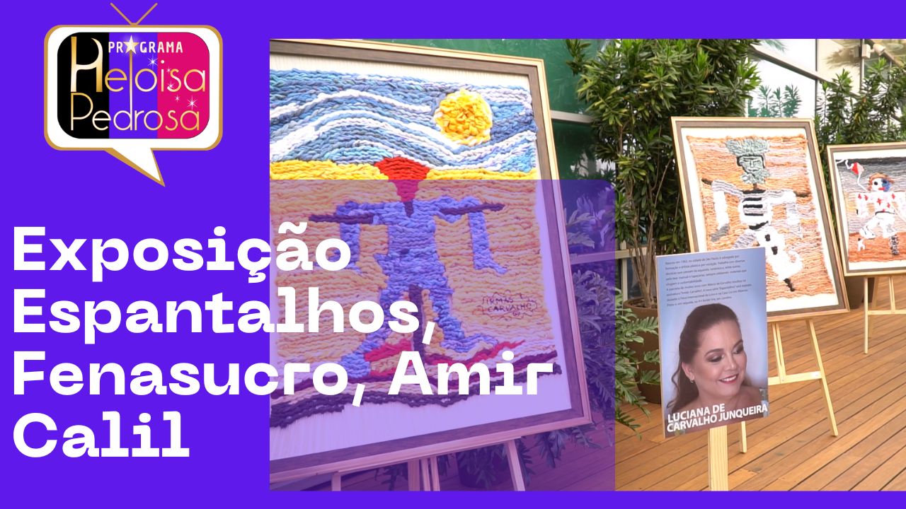 Exposição Espantalhos, Fenasucro, Amir Calil em destaque.