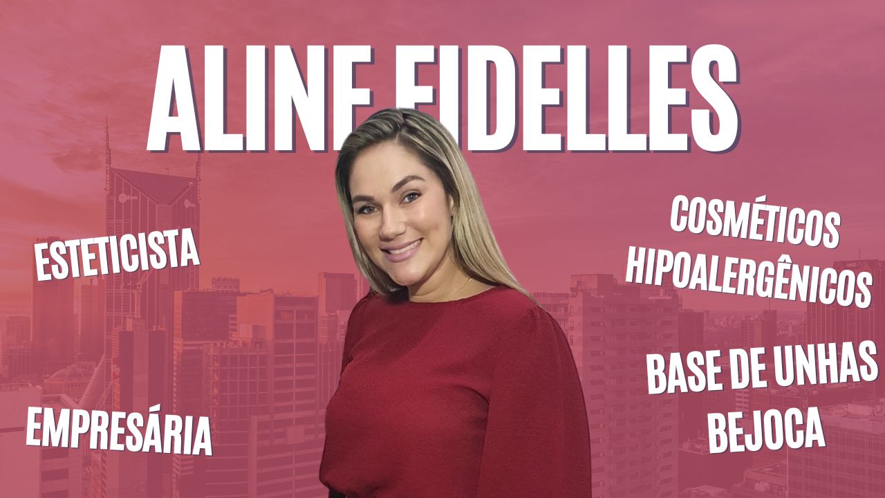 História de Sucesso com Aline Fidelles