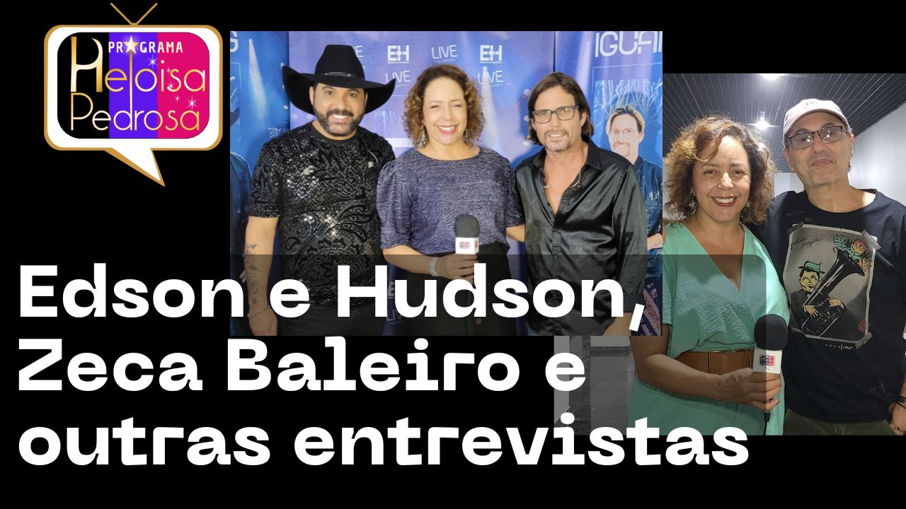 Edson e Hudson, Zeca Baleiro e outras entrevistas