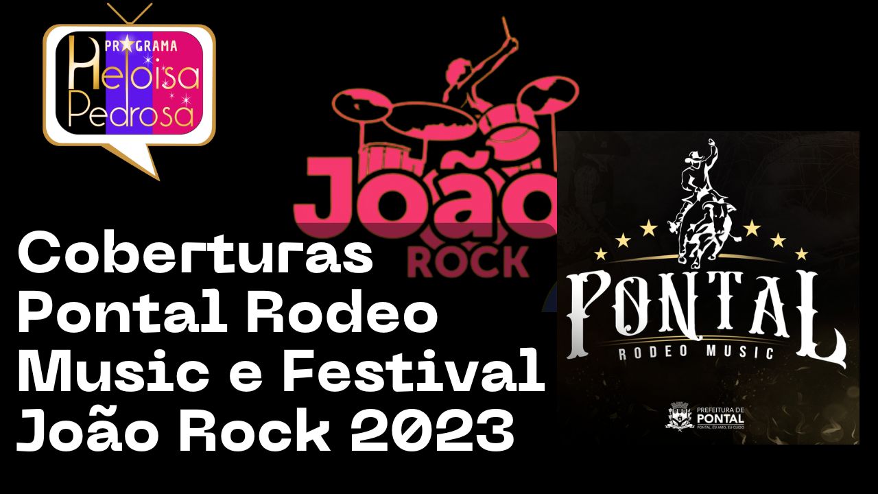 Coberturas Pontal Rodeo Music e  Joao Rock 2023