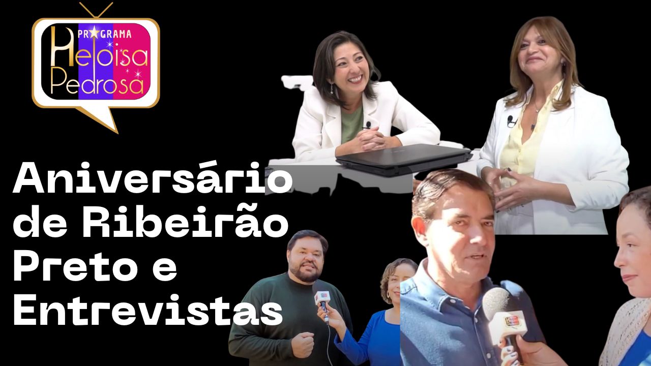 Aniversário de Ribeirão Preto e Entrevistas