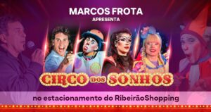 Circo dos Sonhos retorna ao RibeirãoShopping nessa sexta-feira