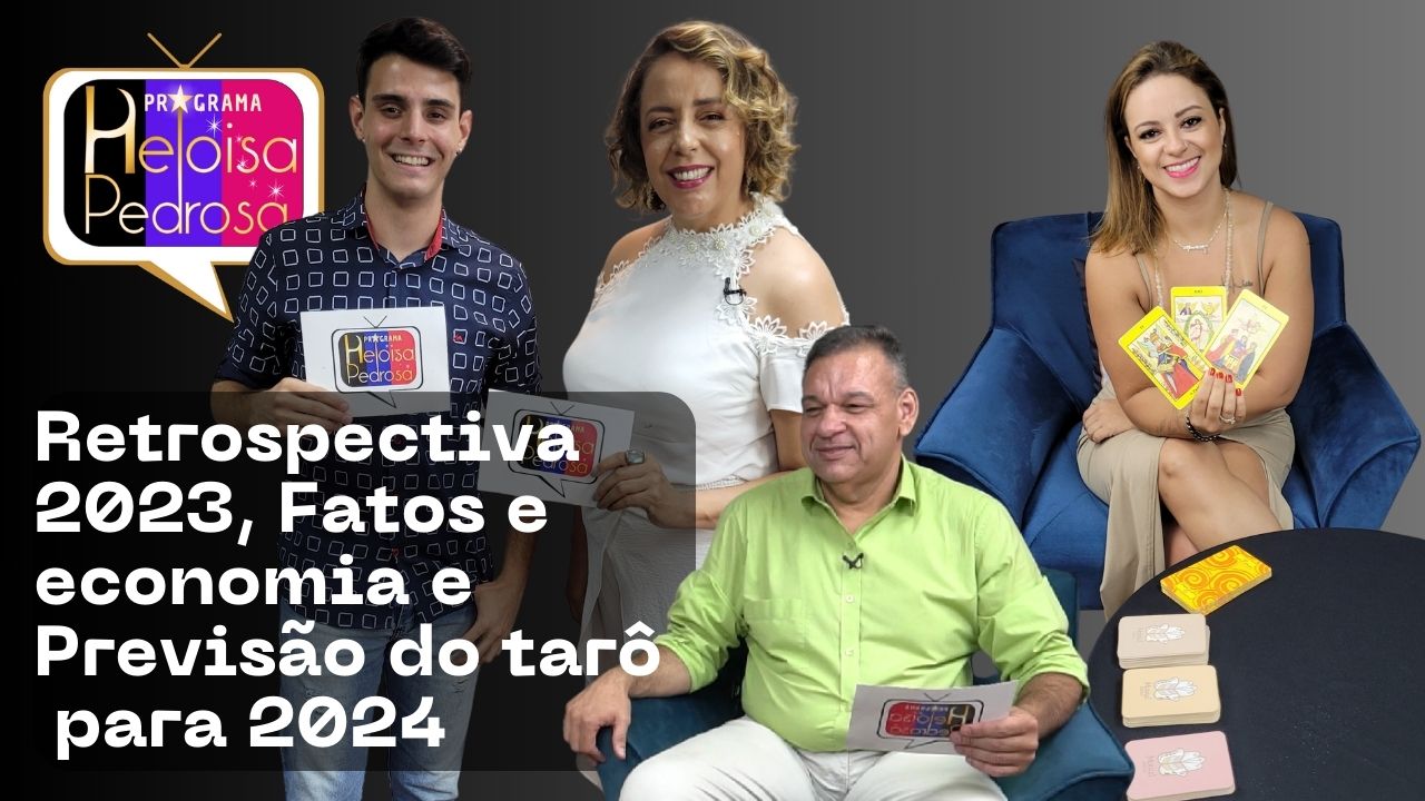 Retrospectiva 2023, Fatos e economia e Previsão do tarô para 2024