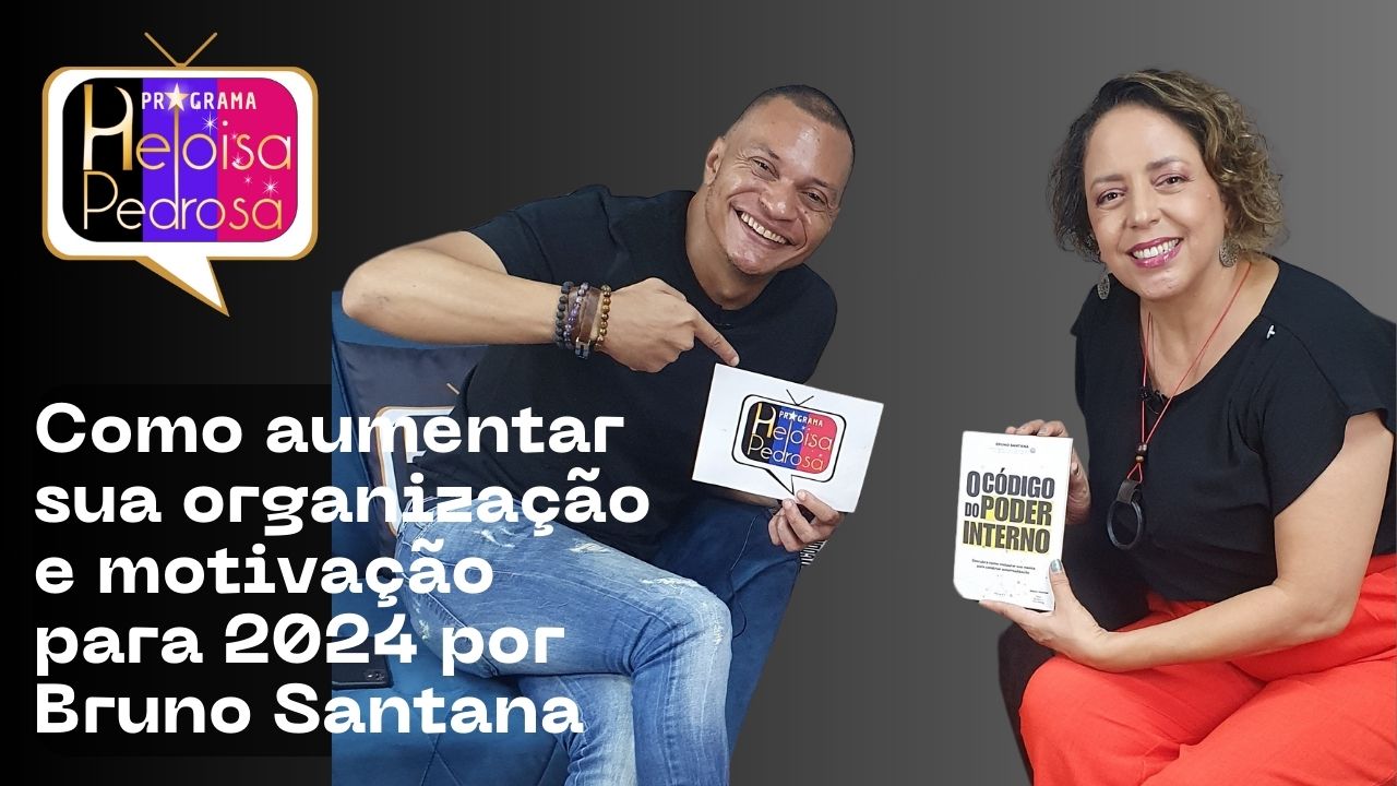 Como aumentar sua organização e motivação para 2024 por Bruno Santana