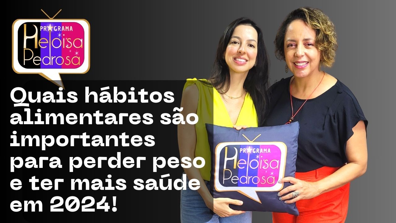 Quais hábitos alimentares são importantes para perder peso e ter mais saúde em 2024!