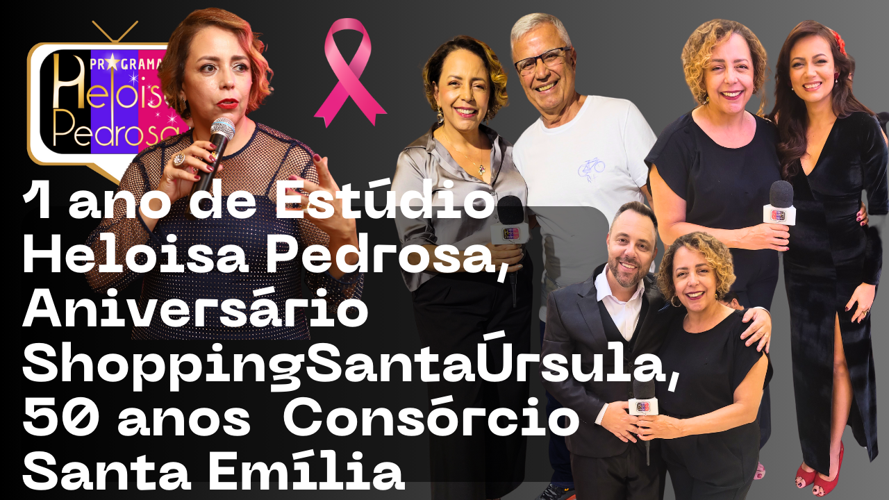 1 ano do Estúdio Heloisa Pedrosa | 50 anos Consórcio Santa Emília e muito mais