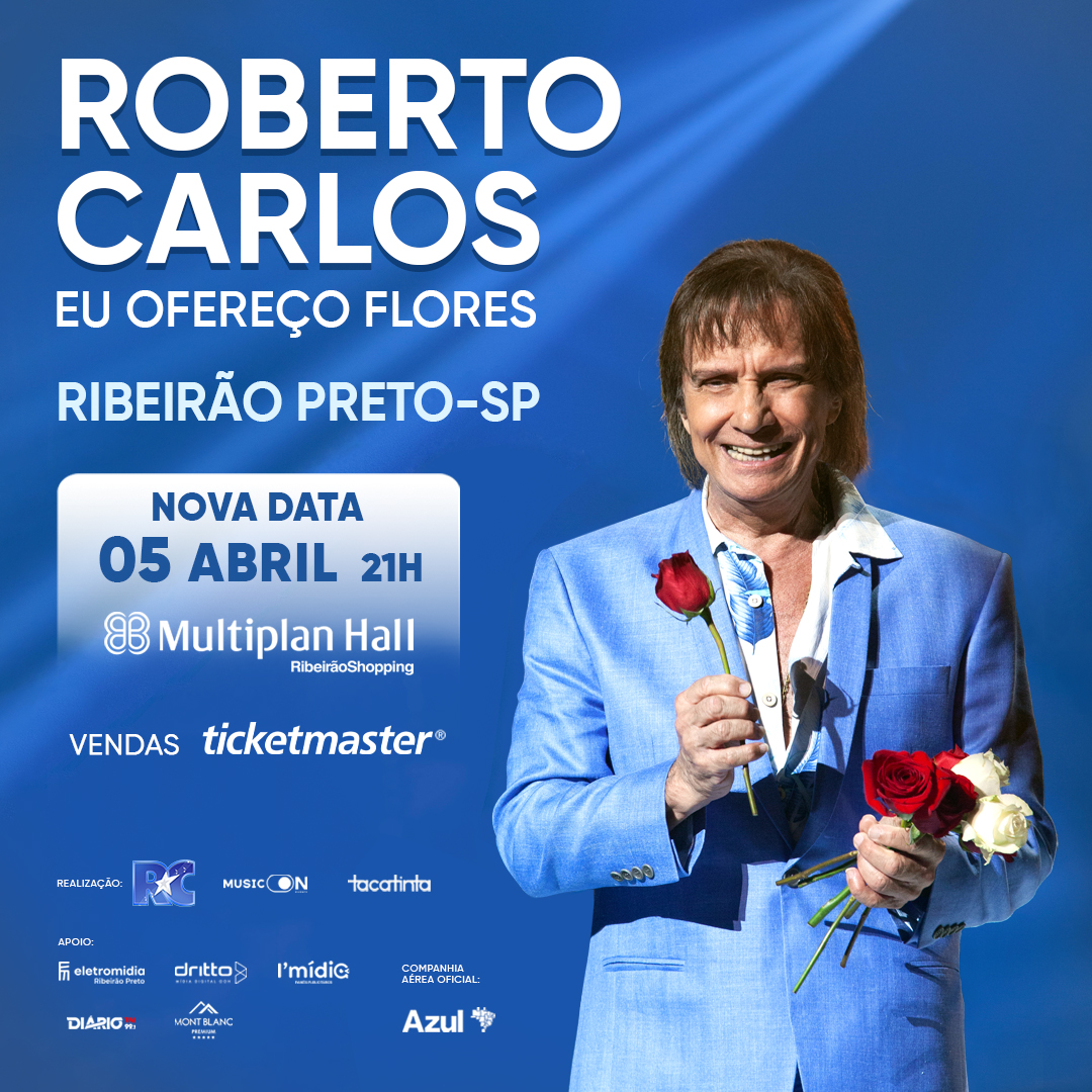 Transferência da data do Show de Roberto Carlos em Ribeirão Preto