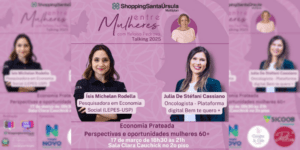  ShoppingSantaÚrsula recebe segundo encontro do projeto “Entre Mulheres” 