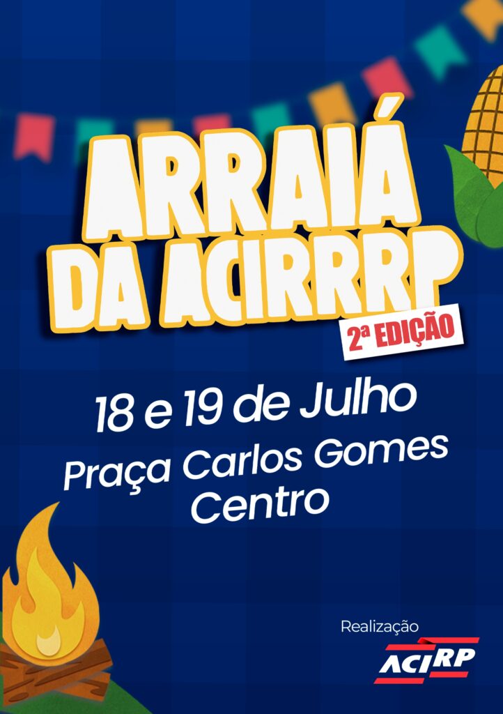 2º Arraiá da Acirp é neste fim de semana e traz shows gratuitos no Centro
