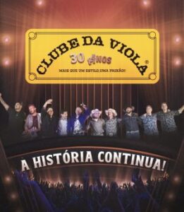 Clube da Viola celebra 30 anos com gravação histórica de DVD e lançamento da turnê nacional