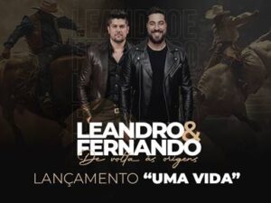 Leandro & Fernando anunciam retorno aos palcos com o lançamento de “Uma Vida” e celebram 25 anos de carreira com turnê especial