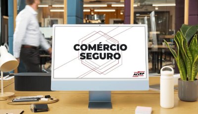 Acirp lança Manual do Comércio Seguro com orientações para empresários e comerciantes