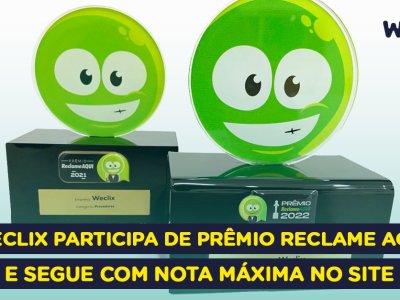 Weclix participa de Prêmio Reclame Aqui e segue com nota máxima no site