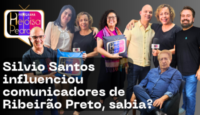 Silvio Santos influenciou comunicadores de Ribeirão Preto, sabia? Isso é muito mais no programa