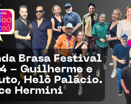 Manda Brasa 2024 com entrevista exclusiva de Guilherme e Benuto e muito mais.