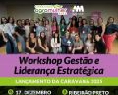 Caravana AgroMulher inicia jornada 2025 com workshop em Ribeirão Preto