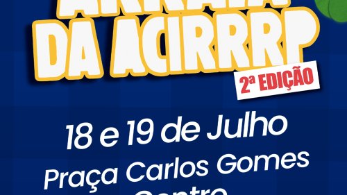 2º Arraiá da Acirp é neste fim de semana e traz shows gratuitos no Centro