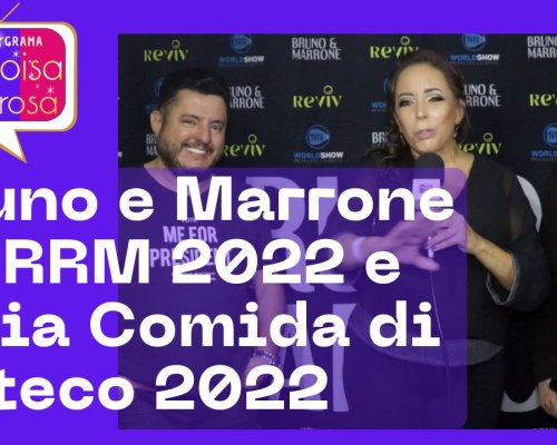 Bruno e Marrone no RRM 2022 e Guia de bares Comida di buteco parte 1