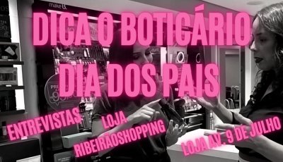 Dica Boticário – Dia dos pais