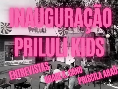 Inauguração loja Priluli kids