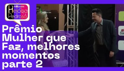 Prêmio Mulher que Faz 2022 parte 2 e Entrevistas Bloco Califórinia