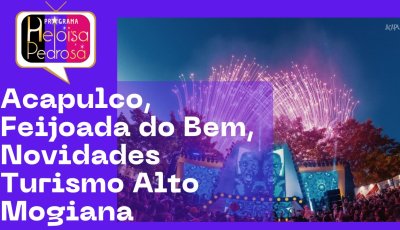 Acapulco, Feijoada do Bem, Novidades Turismo Alto Mogiana