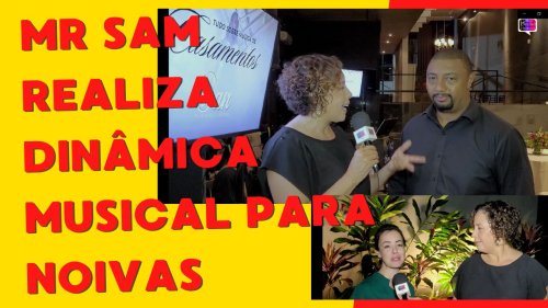 Mr Sam realiza  Dinâmica  Musical para noivas