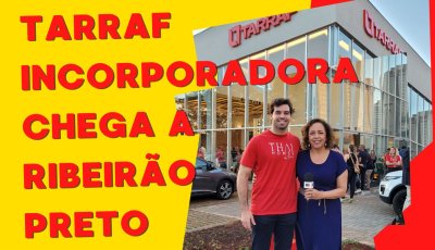 Tarraf Incorporadora chega a Ribeirão Preto