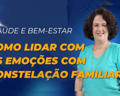 Como lidar com as emoções no Janeiro Branco com a Constelação Familiar por Janice Grave – Consteladora Familiar