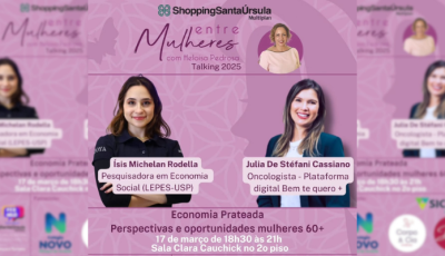  ShoppingSantaÚrsula recebe segundo encontro do projeto “Entre Mulheres” 