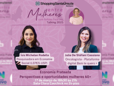  ShoppingSantaÚrsula recebe segundo encontro do projeto “Entre Mulheres” 