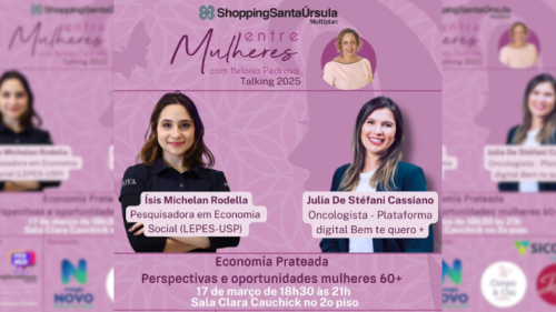  ShoppingSantaÚrsula recebe segundo encontro do projeto “Entre Mulheres” 