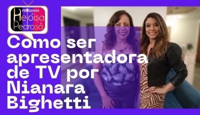 Como ser apresentadora de TV por Nianara Bighetti