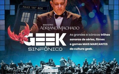 GEEK SINFÔNICO com maestro Adriano Machado: uma viagem musical de Star Wars a Harry Potter em uma noite épica