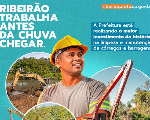 Prefeitura de Ribeirão amplia trabalho preventivo para reduzir impactos das chuvas