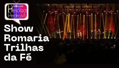 Show Romaria – Trilhas da Fé