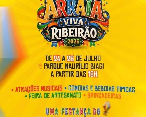 Arraiá Viva Ribeirão 2026 promete três dias de cultura, gastronomia e solidariedade