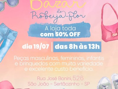 Bazar do Projeto Beija-Flor acontece em Sertãozinho neste sábado, dia 19