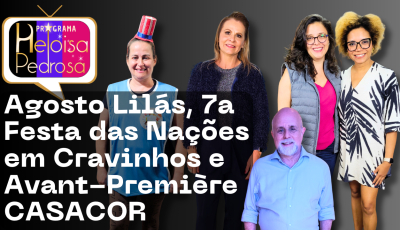 Agosto Lilás, 7a Festa das Nações em Cravinhos e muito mais!