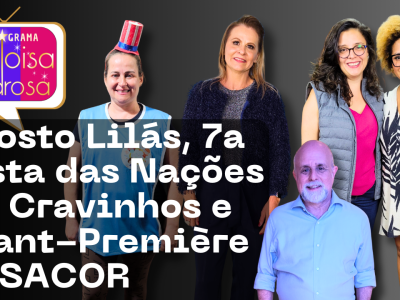 Agosto Lilás, 7a Festa das Nações em Cravinhos e muito mais!