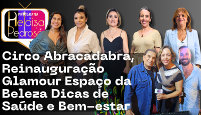 Talk sobre gerações, circo premiado, reinauguração do Glamour e saúde da mulher movimentam Ribeirão