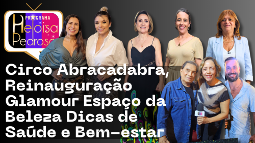 Talk sobre gerações, circo premiado, reinauguração do Glamour e saúde da mulher movimentam Ribeirão