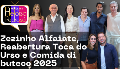 Reabertura da Toca do Urso, Zezinho Alfaiate, petisco premiado e saúde integrativa são destaques