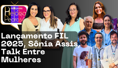 Lançamento FIL 2025, Sônia Assis, Talk Entre Mulheres
