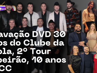Gravação DVD de 30 anos Clube da Viola, Tour Ribeirão e muito mais