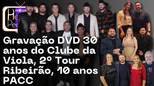 Gravação DVD de 30 anos Clube da Viola, Tour Ribeirão e muito mais