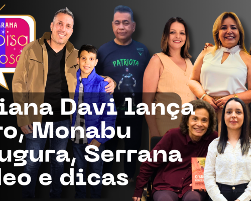 Poliana Davi lança livro, Monabu inaugura, Serrana Rodeo e dicas no programa