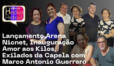 Lançamento Arena Nicnet, Inauguração Amor aos Kilos, Exilados da Capela com Marco Antonio Guerrero